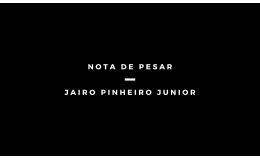 Nota de Pesar: Jairo Pinheiro Junior